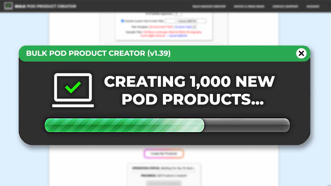 The Bulk POD Product Creator, creating 1000 new print-on-demand products using automation and AI.